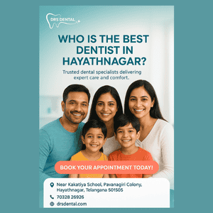 Who Is the Best Dentist in Hayathnagar